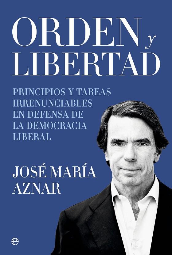 ORDEN Y LIBERTAD | 9788410941687 | AZNAR, JOSÉ MARÍA