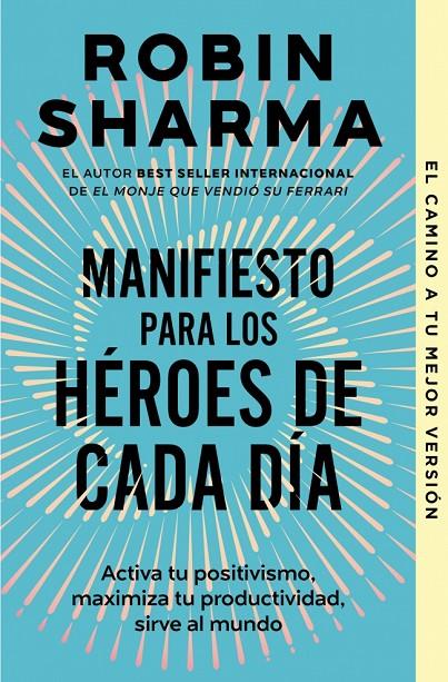 MANIFIESTO PARA LOS HÉROES DE CADA DÍA | 9788466363891 | SHARMA, ROBIN