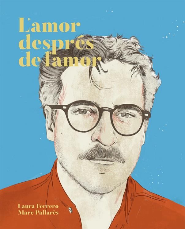 AMOR DESPRES DE L'AMOR, L' | 9788416670437 | FERRERO, LAURA ; PALLARES, MARC