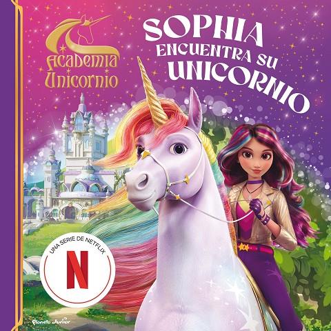 ACADEMIA UNICORNIO : SOPHIA ENCUENTRA SU UNICORNIO | 9788408314660