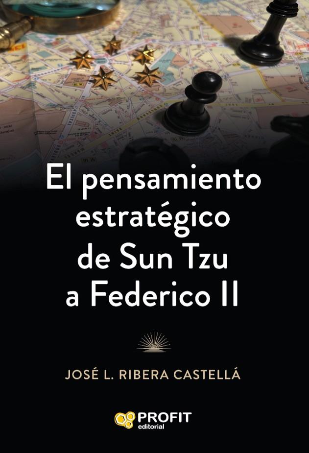 PENSAMIENTO ESTRATÉGICO DE SUN TZU A FEDERICO, EL  II | 9791387796839 | RIBERA CASTELLÀ, JOSÉ LUIS