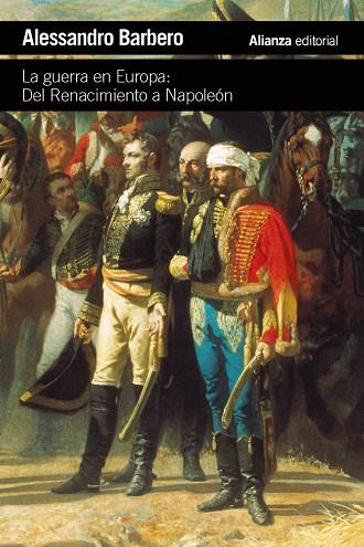 GUERRA EN EUROPA, LA : DEL RENACIMIENTO A NAPOLEÓN | 9788411489997 | BARBERO, ALESSANDRO