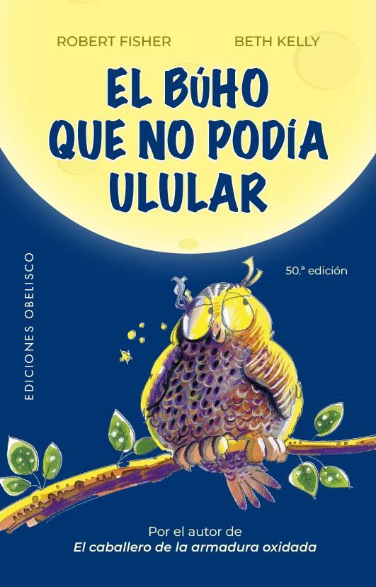 EL BÚHO QUE NO PODÍA ULULAR (N.E.) | 9788411720939 | FISHER, ROBERT ; KELLY, BETH