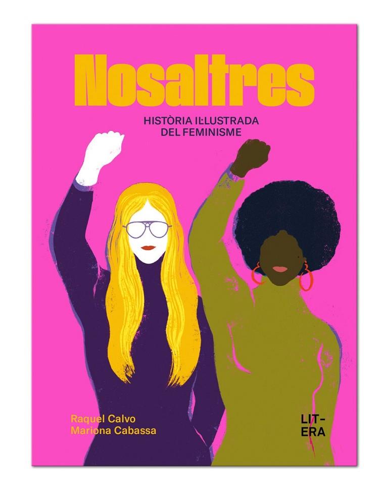 NOSALTRES : HISTÒRIA IL·LUSTRADA DEL FEMINISME | 9791387849108 | CALVO, RAQUEL ; CABASSA, MARIONA