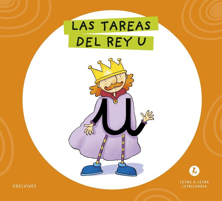 LETRA A LETRA LETRILANDIA : LAS TAREAS DEL REY U | 9788414071519