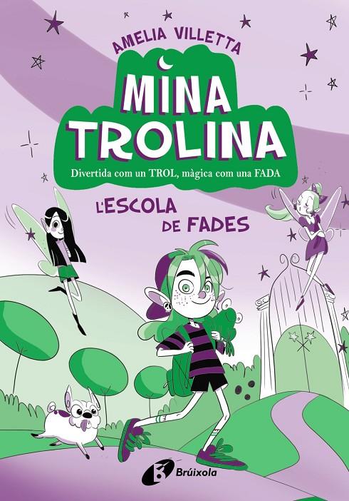 MINA TROLINA 1 :  L'ESCOLA DE FADES | 9788413493411 | VILLETTA, AMELIA ; TRIOLO, ELENA