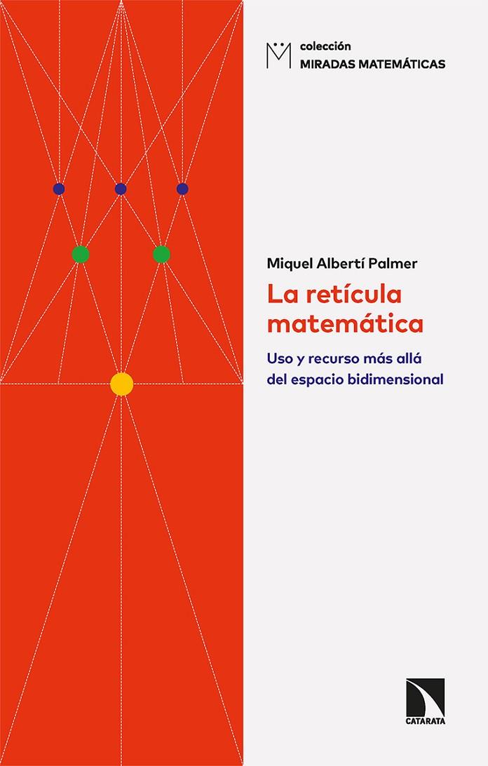 RETÍCULA MATEMÁTICA, LA | 9788413524719 | ALBERTÍ PALMER, MIQUEL