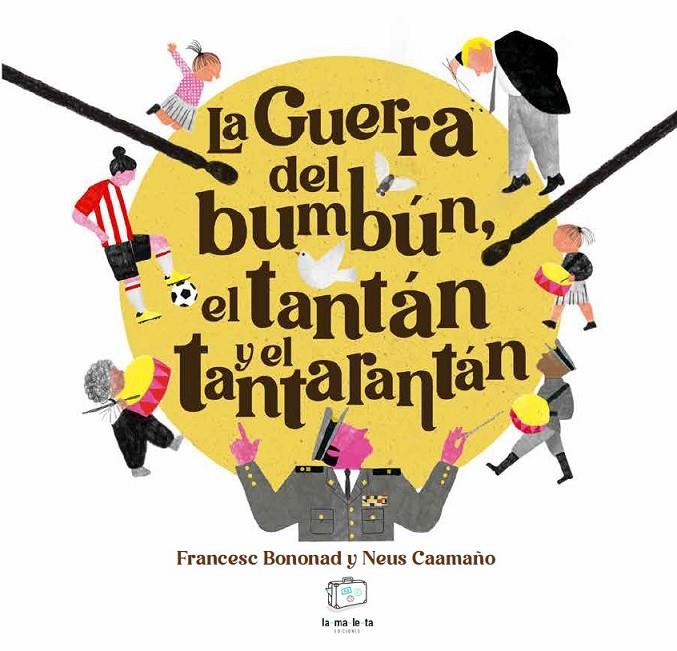 GUERRA DEL BUMBÚN, EL TANTÁN Y EL TANTARANTÁN, LA | 9788418232848 | BONONAD, FRANCESC ; CAAMAÑO, NEUS