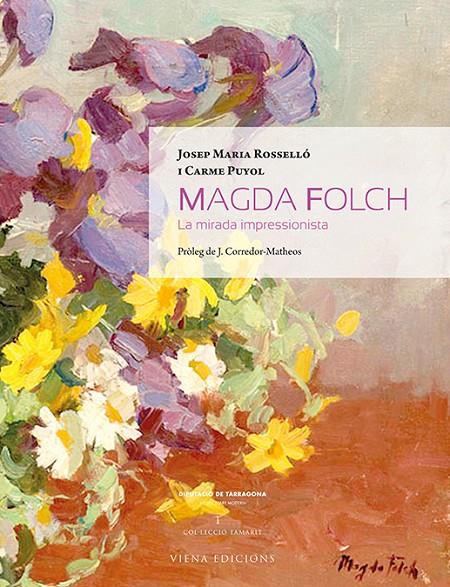 MAGDA FOLCH : LA MIRADA IMPRESSIONISTA | 9788483308714 | ROSSELLO, JOSEP MARIA ; PUYOL, CARME
