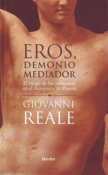 EROS, DEMONIO MEDIADOR : JUEGO MASCARAS EN EL BANQUETE | 9788425423543 | REALE, GIOVANNI