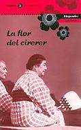 FLOR DEL CIRERER, LA | 9788424634711 | DIVERSOS