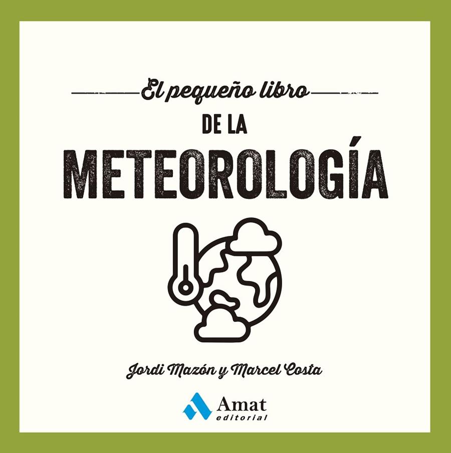 PEQUEÑO LIBRO DE LA METEOROLOGÍA, EL | 9788410451629 | MAZÓN BUESO, JORDI ; COSTA VILA, MARCEL