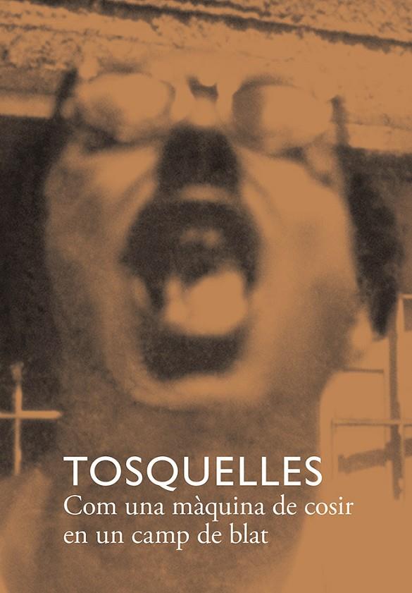 TOSQUELLES :  COM UNA MÀQUINA DE COSIR EN UN CAMP DE BLAT | 9788412471748