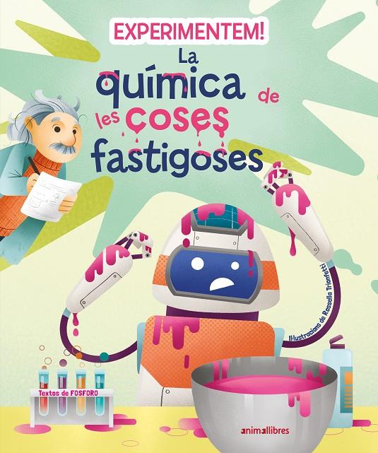 EXPERIMENTEM! LA QUÍMICA DE LES COSES FASTIGOSES | 9788419659200 | FOSFORO ; TRIONFETTI, ROSSELLA 