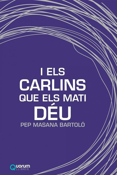 I ELS CARLINS QUE ELS MATI DEU | 9788416342433 | MASANA, PEP