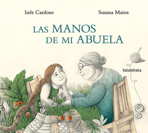 MANOS DE MI ABUELA, LAS | 9788413433363 | CARDOSO, INÊS ; MATOS, SUSANA
