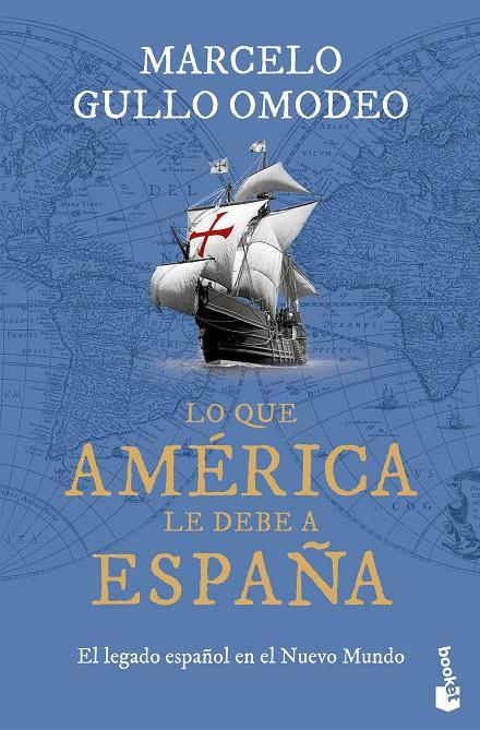 LO QUE AMÉRICA LE DEBE A ESPAÑA | 9788467077414 | GULLO OMODEO, MARCELO