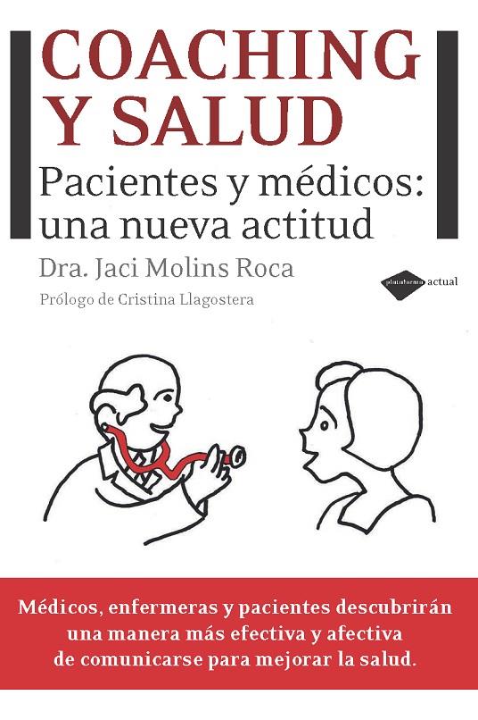 COACHING Y SALUD: PACIENTES Y MEDICOS. UNA NUEVA ACTITUD | 9788496981973 | MOLINS ROCA, JACI