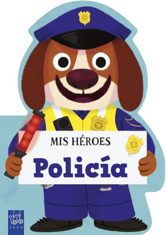 MIS HÉROES : POLICÍA | 9788408311997