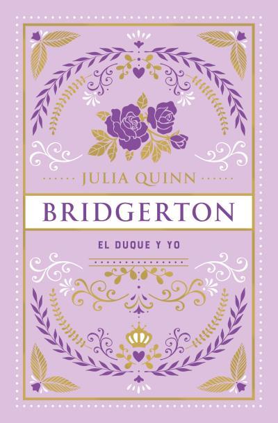 EL DUQUE Y YO (BRIDGERTON 1) ED. ESPECIAL | 9788419131683 | QUINN, JULIA