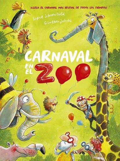 CARNAVAL EN EL ZOO | 9788424666392 | SCHOENWALD, SOPHIE ; JAKOBS, GÜNTHER