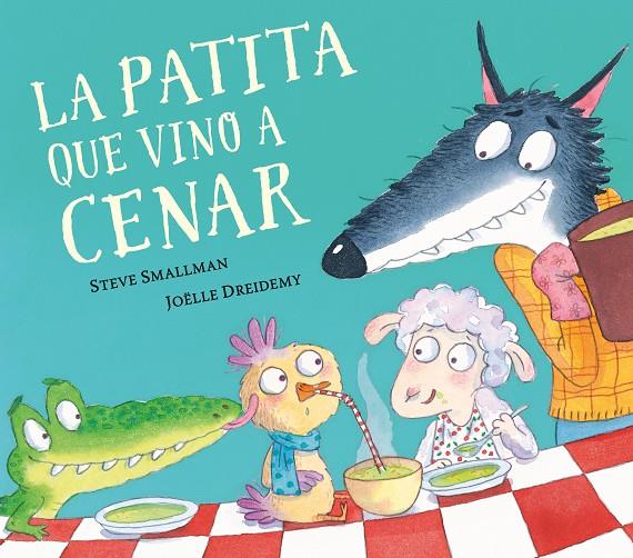 PATITA QUE VINO A CENAR, LA | 9788448862626 | SMALLMAN, STEVE ; DREIDEMY, JOËLLE