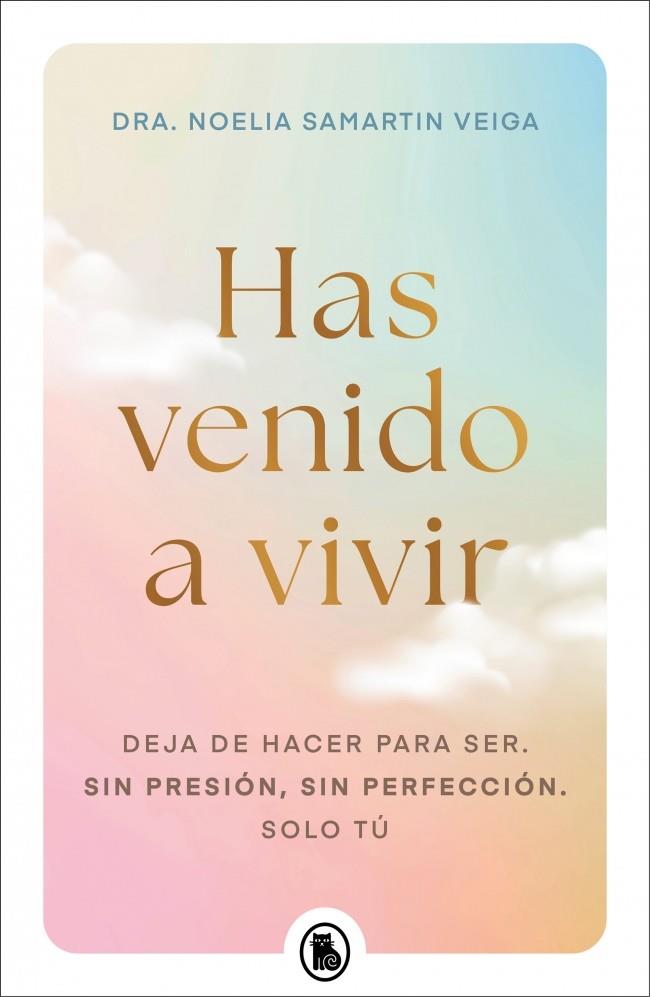 HAS VENIDO A VIVIR | 9788402430656 | SAMARTIN VEIGA, DRA. NOELIA