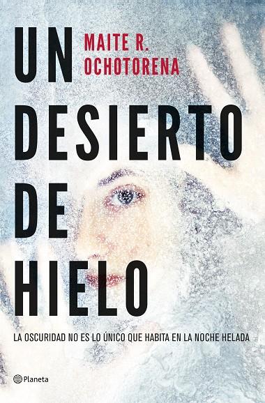 UN DESIERTO DE HIELO | 9788408267935 | OCHOTORENA, MAITE R.