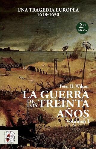 GUERRA DE LOS TREINTA AÑOS 1 : UNA TRAGEDIA EUROPEA 1618-1630 | 9788494627576 | WILSON, PETER
