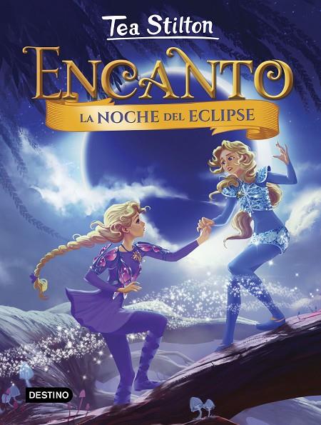 ENCANTO 7 : LA NOCHE DEL ECLIPSE | 9788408232131 | STILTON, TEA