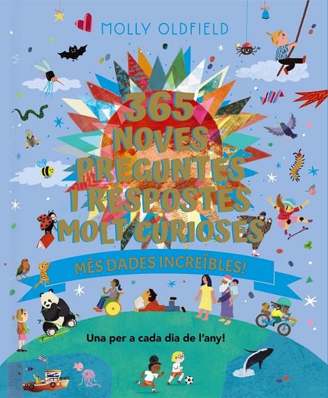 365 NOVES PREGUNTES I RESPOSTES MOLT CURIOSES : MÉS DADES INCREÏBLES! | 9788413494937 | OLDFIELD, MOLLY
