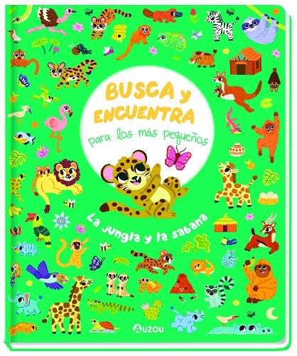 BUSCA Y ENCUENTRA PARA LOS MÁS PEQUEÑOS : LA JUNGLA Y LA SABANA | 9791039533416