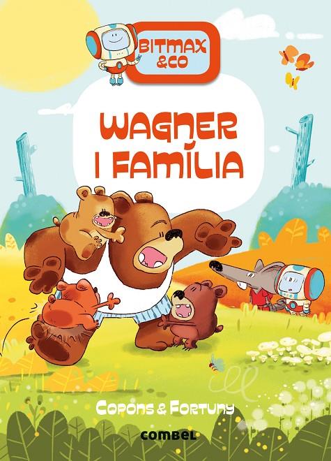 BITMAX & CO 12  : WAGNER I FAMÍLIA | 9788411581097 | COPONS, JAUME ; FORTUNY, LILIANA