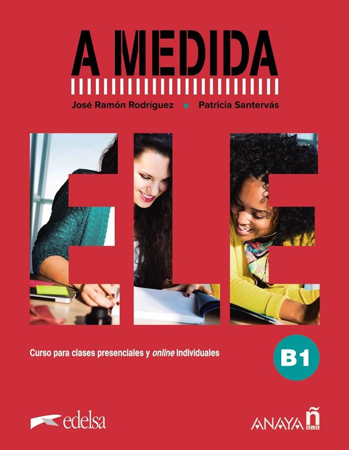 A MEDIDA NIVEL B1 MANUAL DE CLASE | 9788469891629 | RODRÍGUEZ MARTÍN, JOSÉ RAMÓN ; SANTERVÁS GONZÁLEZ, PATRICIA
