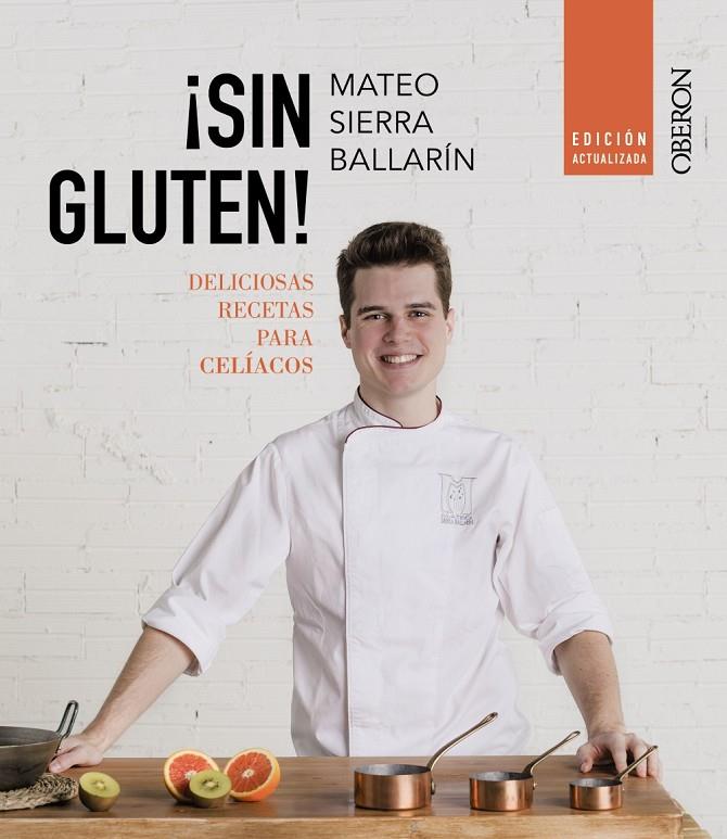 SIN GLUTEN! : DELICIOSAS RECETAS PARA CELIACOS | 9788441545625 | SIERRA BALLARÍN, MATEO