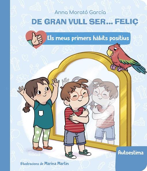 DE GRAN VULL SER... FELIÇ : AUTOESTIMA  | 9788448862428 | MORATO, ANNA ; MARTIN, MARINA