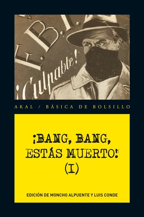 BANG, BANG, ESTAS MUERTO! 1 | 9788446034681 | ALPUENTE, MONCHO/CONDE, LUIS