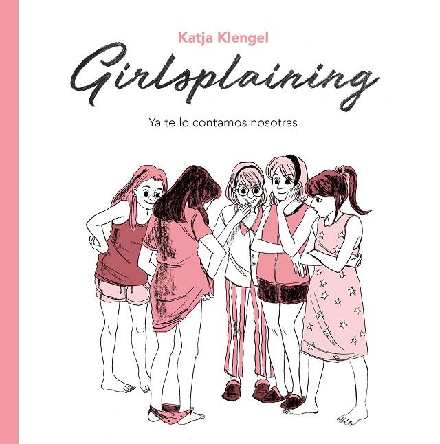 GIRLSPLAINING : YA TE LO CONTAMOS NOSOTRAS | 9788494425707 | KLENGEL, KATJA