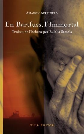 EN BARTFUSS, L´IMMORTAL | 9788473291477 | APPELFELD, AHARON