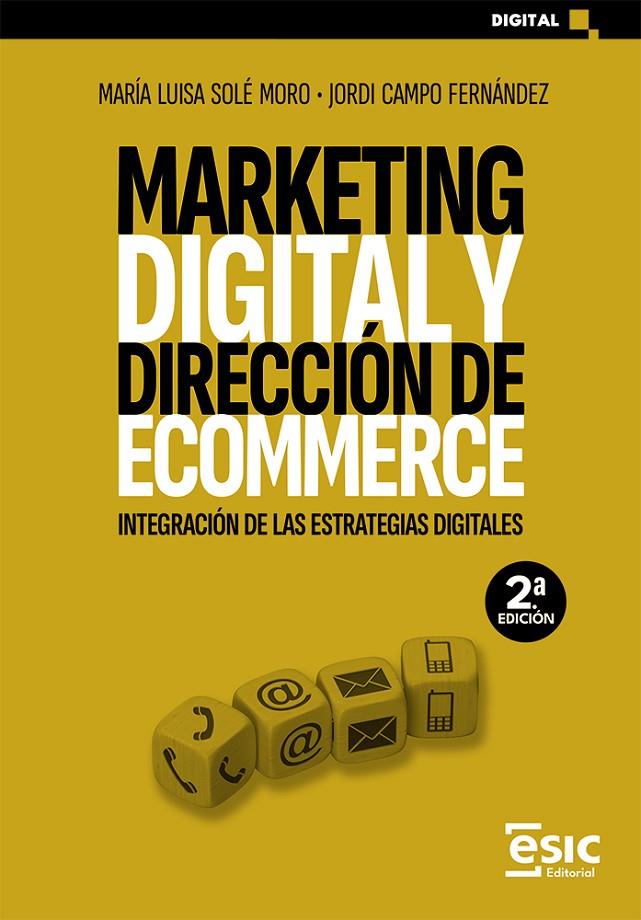MARKETING DIGITAL Y DIRECCIÓN DE ECOMMERCE | 9788411921992 | SOLÉ MORO, MARÍA LUISA/CAMPO FERNÁNDEZ, JORDI