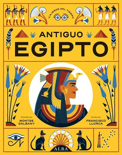 ANTIGUO EGIPTO | 9788411780063 | LLORCA, FRANCISCO ; GALBANY, MONTSE