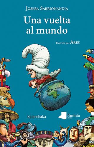 UNA VUELTA AL MUNDO | 9788413431963 | SARRIONANDIA, JOSEBA ; ARES