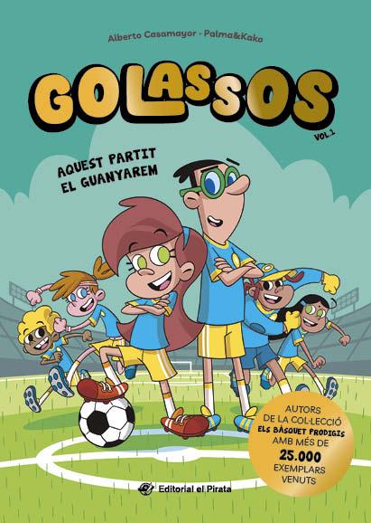 GOLASSOS 1 :  AQUEST PARTIT EL GUANYAREM | 9788419912213 | CASAMAYOR, ALBERTO ; CARRASCO, JOSEP ; PALMA, PEPE
