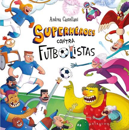 SUPERHÉROES CONTRA FUTBOLISTAS | 9788412901184 | CASTELLANI, ANDREA