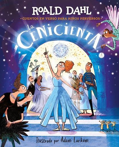 CENICIENTA, LA | 9788410190795 | DAHL, ROALD ; LARKUM, ADAM