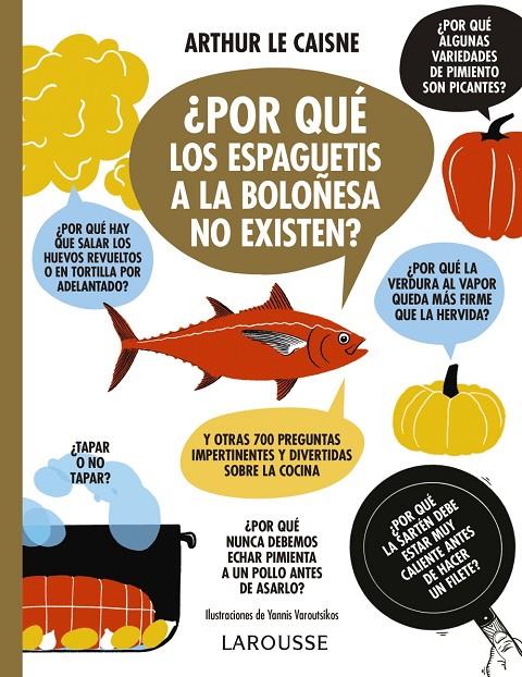 POR QUE LOS ESPAGUETIS A LA BOLOÑESA NO EXISTEN? | 9788418100574 | CAISNE, ARTHUR LE