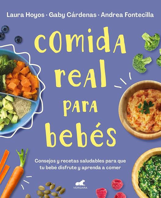 COMIDA REAL PARA BEBES | 9788418045349 | HOYOS, LAURA; CARDENAS, GABY; FONTECILLA, ANDREA