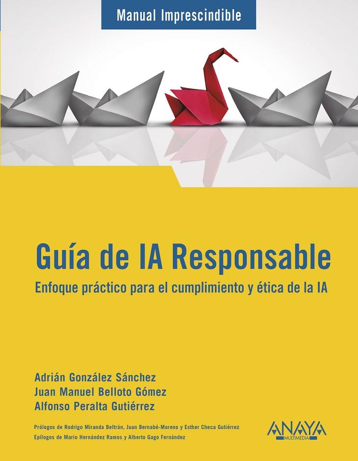 GUÍA DE IA RESPONSABLE | 9788441552906 | GONZÁLEZ SÁNCHEZ, ADRIÁN ; BELLOTO, JUAN MANUEL ; PERALTA, ALFONSO