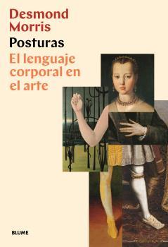 POSTURAS EL LENGUAJE CORPORAL EN EL ARTE | 9788418075353 | MORRIS, DESMOND