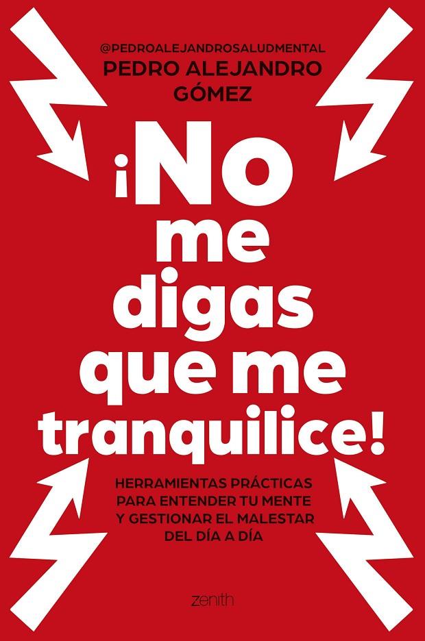 ¡NO ME DIGAS QUE ME TRANQUILICE! | 9788408324188 | GÓMEZ  @PEDROALEJANDROSALUDMENTAL, PEDRO ALEJANDRO